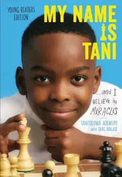 My Name Is Tani . . . and I Believe in Miracles Young Readers Edition, Paperback/Tanitoluwa Adewumi