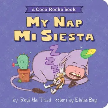 My Nap, Mi Siesta: A Coco Rocho Book, Board Books/Raúl The Third