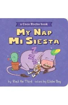My Nap, Mi Siesta: A Coco Rocho Book - Ra�l The Third