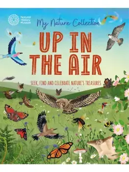 My Nature Collection: Up in the Air. Seek, find and celebrate nature's treasures with the Natural History Museum, Paperback/Cameron Menzies