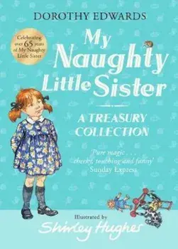 My Naughty Little Sister: A Treasury Collection, Hardcover/Dorothy Edwards