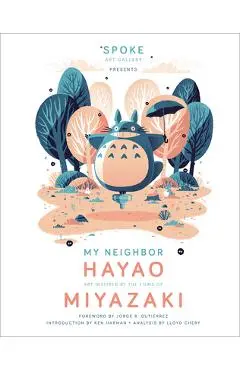 My Neighbor Hayao: Art Inspired by the Films of Miyazaki - Spoke Art Gallery