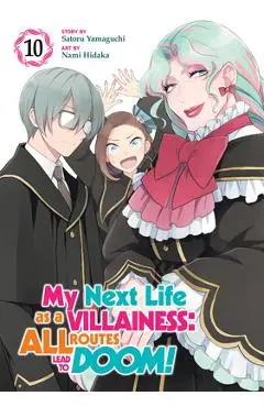 My Next Life as a Villainess: All Routes Lead to Doom! (Manga) Vol. 10 - Satoru Yamaguchi