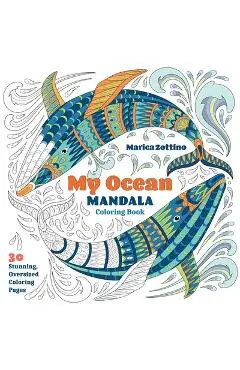 My Ocean Mandala Coloring Book - Marica Zottino