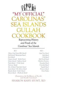 "My Official" Carolinas' Sea Islands Gullah Cookbook: Representing History and Foods of the Carolinas' Sea Islands, Paperback/Sharon Kaye Hunt Rd
