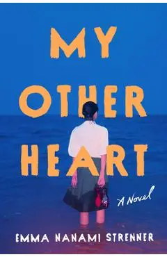 My Other Heart - Emma Nanami Strenner