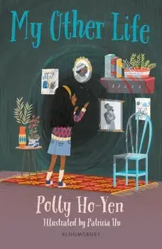 My Other Life: A Bloomsbury Reader, Paperback/Polly Ho-Yen