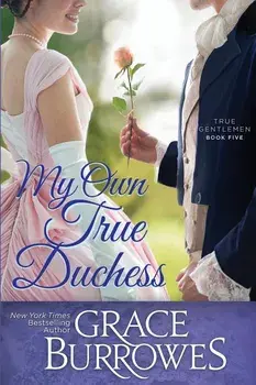 My Own True Duchess, Paperback/Grace Burrowes