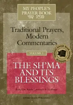 My People's Prayer Book Vol 1: The Sh'ma and Its Blessings, Paperback/Lawrence A. Hoffman