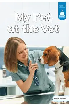 My Pet at the Vet - Laura Stickney