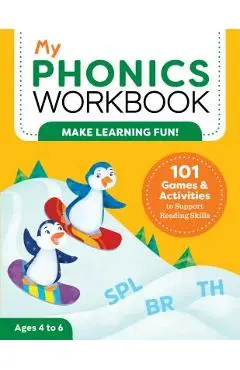 My Phonics Workbook: 101 Games and Activities to Support Reading Skills - Laurin Brainard