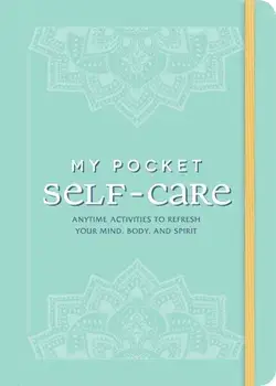 My Pocket Self-Care. Anytime Activities to Refresh Your Mind, Body, and Spirit, Paperback/Adams Media