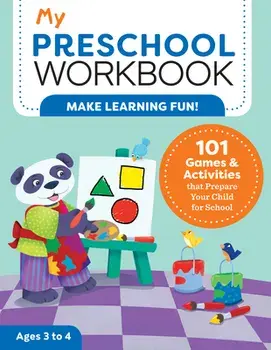 My Preschool Workbook: 101 Games & Activities That Prepare Your Child for School, Paperback/Brittany Lynch