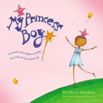 My Princess Boy, Hardcover/Cheryl Kilodavis