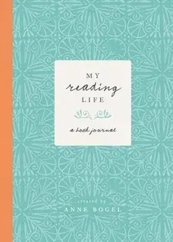 My Reading Life: A Book Journal, Hardcover/Anne Bogel