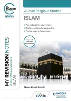 My Revision Notes: A-level Religious Studies Islam, Paperback/Waqar Ahmad Ahmedi