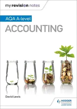 My Revision Notes: AQA A-level Accounting, Paperback/David Lewis
