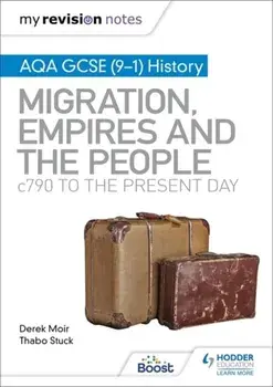 My Revision Notes: AQA GCSE (9-1) History: Migration, empires and the people: c790 to the present day, Paperback/Thabo Stuck