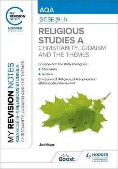 My Revision Notes: AQA GCSE (9-1) Religious Studies Specification A Christianity, Judaism and the Religious, Philosophical and Ethical Themes, Paperback/Jan Hayes