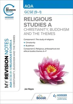 My Revision Notes: AQA GCSE (9-1) Religious Studies Specification A Christianity, Buddhism and the Religious, Philosophical and Ethical Themes, Paperback/Jan Hayes