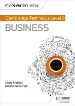 My Revision Notes: Cambridge Technicals Level 3 Business, Paperback/Diane Mitchell