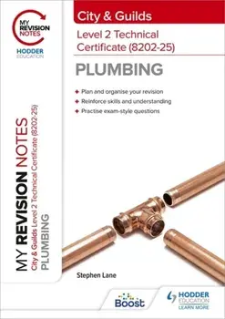 My Revision Notes: City & Guilds Level 2 Technical Certificate in Plumbing (8202-25), Paperback/Stephen Lane