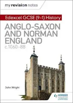 My Revision Notes: Edexcel GCSE(9-1) History: Anglo-Saxon, Paperback/John Wright