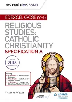 My Revision Notes Edexcel Religious Studies for GCSE (9-1): Catholic Christianity (Specification A), Paperback/Victor W. Watton