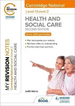 My Revision Notes: Level 1/Level 2 Cambridge National in Health & Social Care: Second Edition, Paperback/Judith Adams