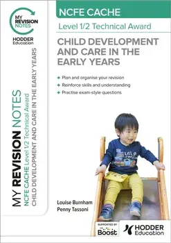 My Revision Notes: NCFE CACHE Level 1/2 Technical Award in Child Development and Care in the Early Years, Paperback/Penny Tassoni