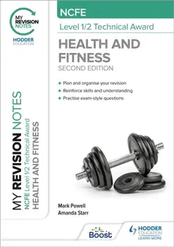 My Revision Notes: NCFE Level 1/2 Technical Award in Health and Fitness, Second Edition, Paperback/***