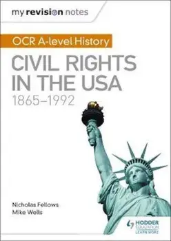 My Revision Notes: OCR A-level History: Civil Rights in the, Paperback/Nicholas Fellows