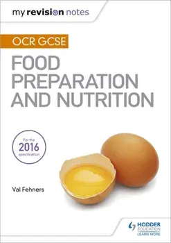 My Revision Notes: OCR GCSE Food Preparation and Nutrition, Paperback/Val Fehners