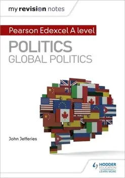 My Revision Notes: Pearson Edexcel A-level Politics: Global Politics, Paperback/John, MD, MPH, FAAP, FACC Jefferies