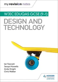 My Revision Notes: WJEC Eduqas GCSE (9-1) Design and Technology, Paperback/Chris Walker
