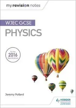 My Revision Notes: WJEC GCSE Physics, Paperback/Jeremy Pollard