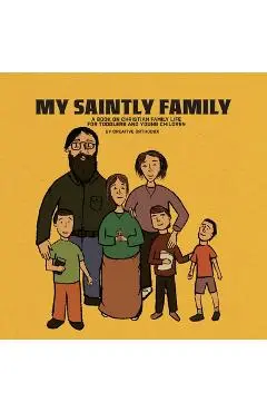 My Saintly Family: A Book About a Traditional Orthodox Family - Michael Elgamal
