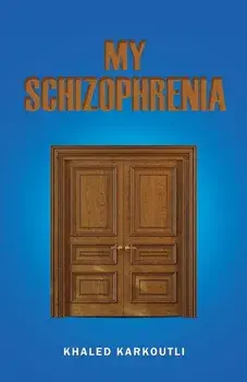 My Schizophrenia, Paperback/Khaled Karkoutli