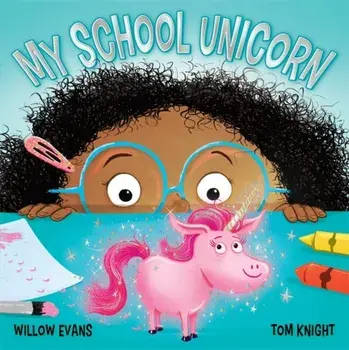 My School Unicorn, Paperback/Willow Evans