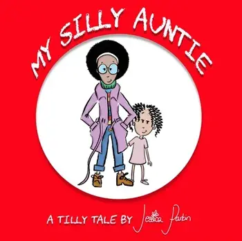My Silly Auntie: A Tilly Tale, Paperback/Jessica Parkin