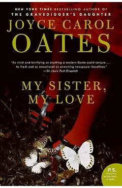 My Sister, My Love: The Intimate Story of Skyler Rampike - Joyce Carol Oates