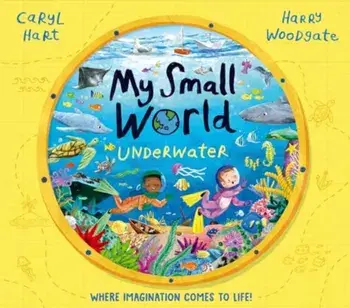My Small World: Underwater, Paperback/Caryl Hart