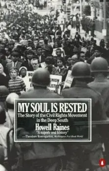 My Soul Is Rested: Movement Days in the Deep South Remembered, Paperback/Howell Raines