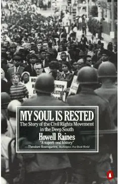 My Soul Is Rested: Movement Days in the Deep South Remembered - Howell Raines