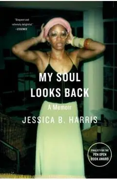 My Soul Looks Back: A Memoir - Jessica B. Harris