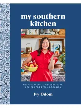 My Southern Kitchen. From Suppers to Celebrations, Recipes for Every Occasion, Hardback/Editors of Southern Living