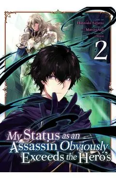 My Status as an Assassin Obviously Exceeds the Hero's (Manga) Vol. 2 - Matsuri Akai