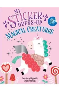 My Sticker Dress-Up: Magical Creatures - Louise Anglicas