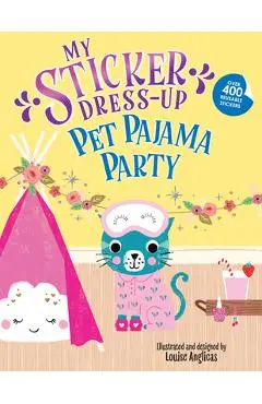 My Sticker Dress-Up: Pet Pajama Party! - Louise Anglicas