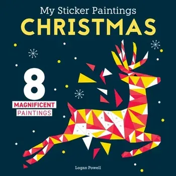 My Sticker Paintings: Christmas. 8 Magnificent Paintings, Paperback/Logan Powell
